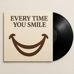 Every Time You Smile