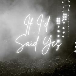 If I'd Said Yes