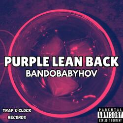 Purple Lean Back
