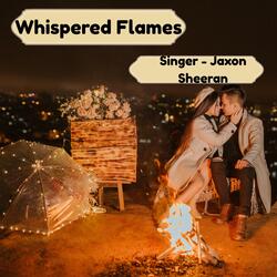 Whispered Flames
