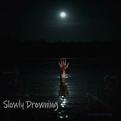 Slowly Drowning