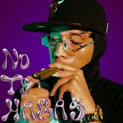 no te hagas