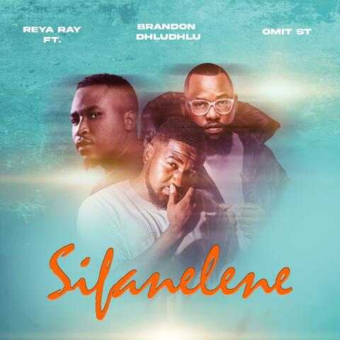 Sifanelene (feat. Brandon Dhludhlu & Omit ST)