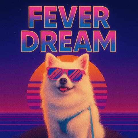 Fever Dream
