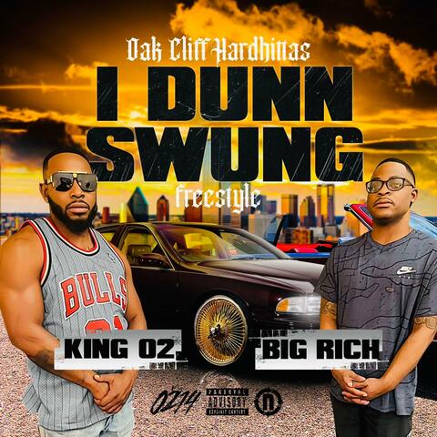 I Dunn Swung Freestyle (feat. Big Rich)