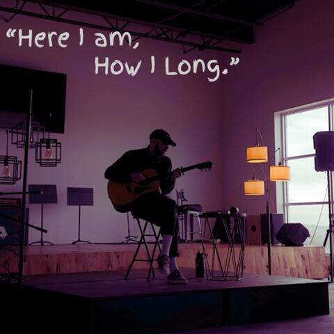 How I Long