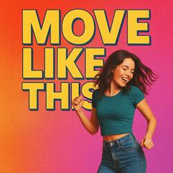 Move Like This