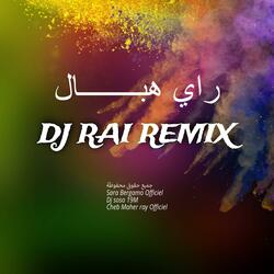 dj rai Mix - راي هباال لا يا امال