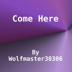 Come Here