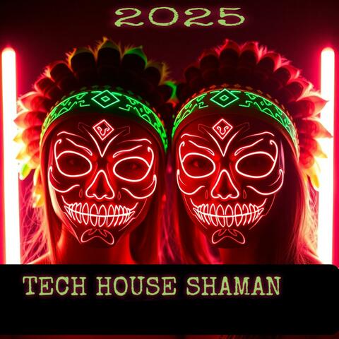 Tech House Shaman 2025