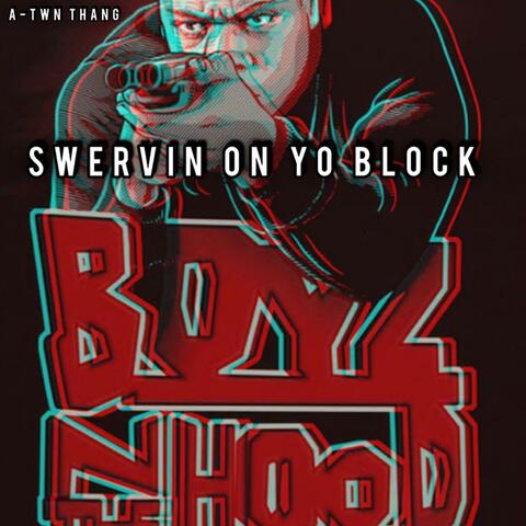 Swervin on yo block
