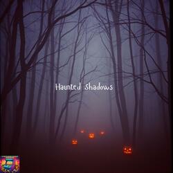 Haunted Shadows