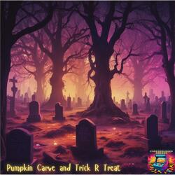 Pumpkin Carve and Trick or Treat
