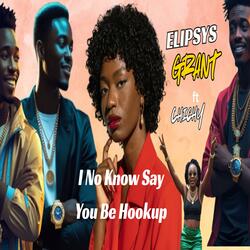 I No Know Say You Be Hookup (Radio Edit)