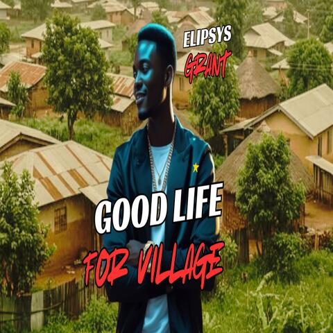 Good Life For Village
