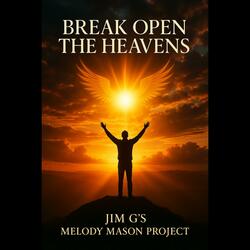 Break Open the Heavens