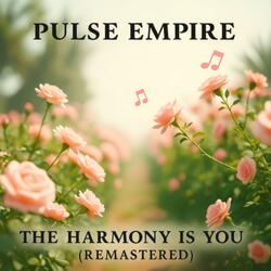 The Harmony is You (Remastered)