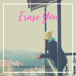 Erase You