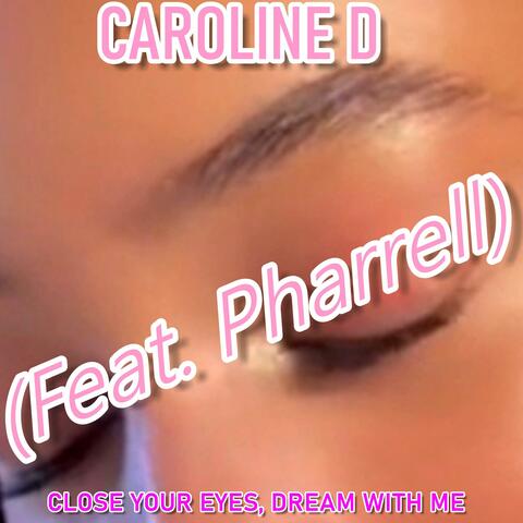 Close Your Eyes, Dream With Me (feat. Pharrell)