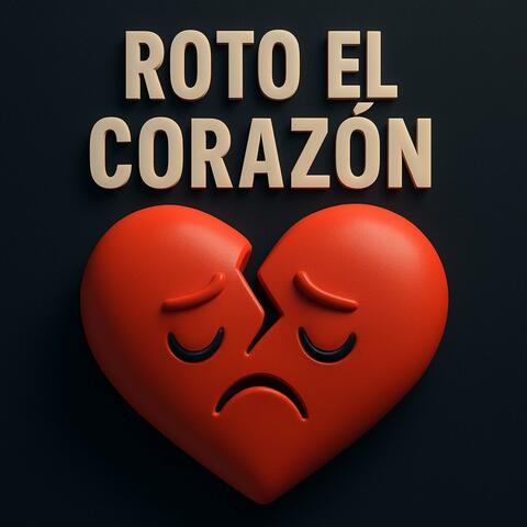 ROTO EL CORAZON