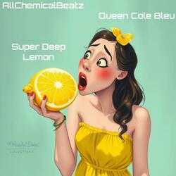 SUPER DEEP LEMON (feat. Queen Cole Bleu Nicole Galgoczy)