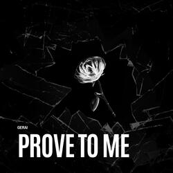 Prove To Me