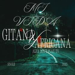 Mi Vida Gitana y Africana