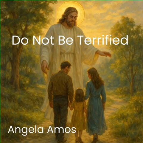 Do Not Be Terrified