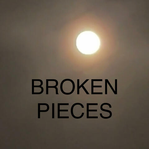 BROKEN PIECES