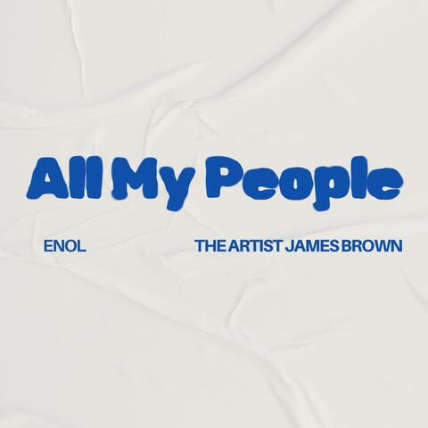 All My People (feat. The Artist James Brown)