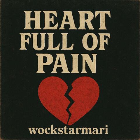 HEART FULL OF PAIN