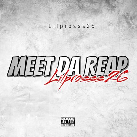 Meet Da Reap (feat. Lilprosss26)