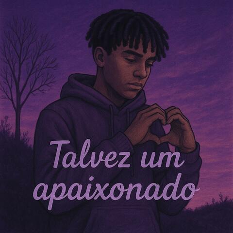 Talvez um Apaixonado