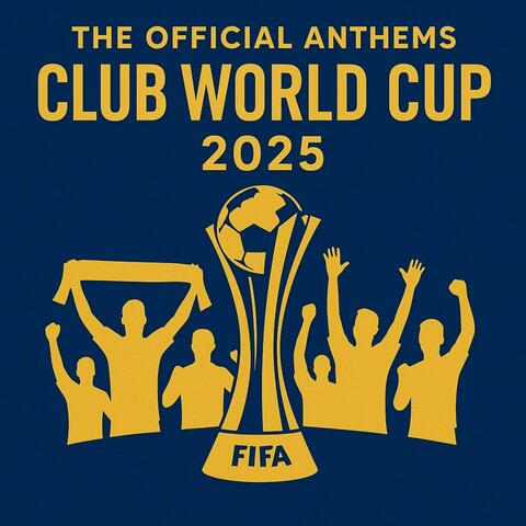 The Official Anthems-Club World Cup 2025