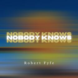 Nobody knows