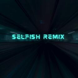 selfish (remix)