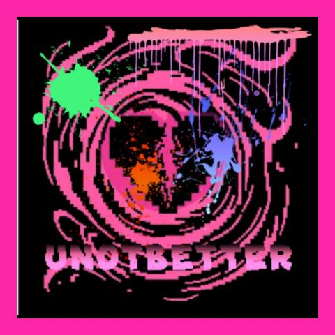 UNOTBETTER
