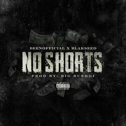 No Shorts (feat. BlakSeed)