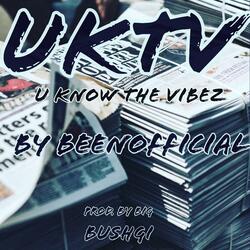 U K T V (U Know the Vibez)