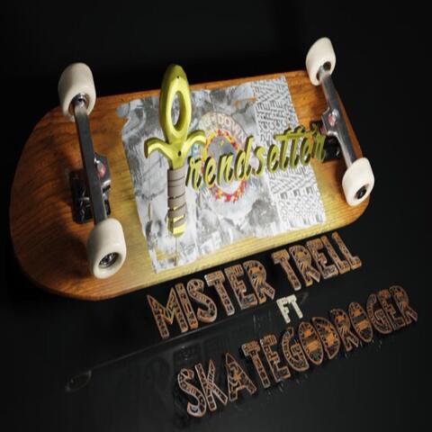 Trendsetter (feat. SkateGODroger)