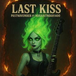 Last Kiss (feat. NoSaintNoah1400)