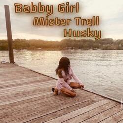 Babby Girl (feat. Husky)