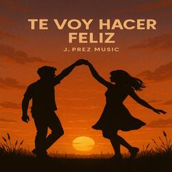 Te Voy Hacer Feliz