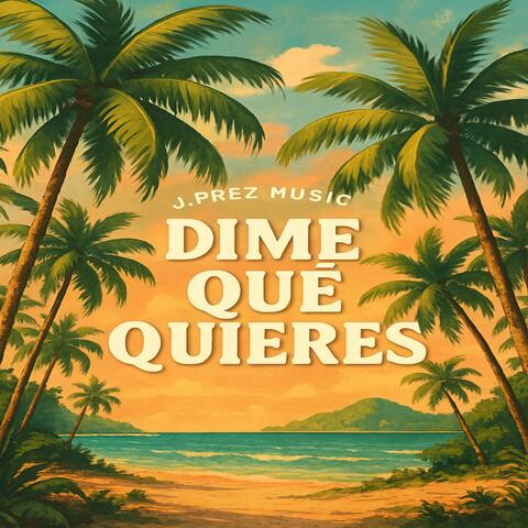 Dime Que Quieres