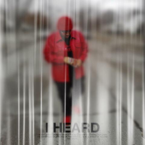 I HEARD