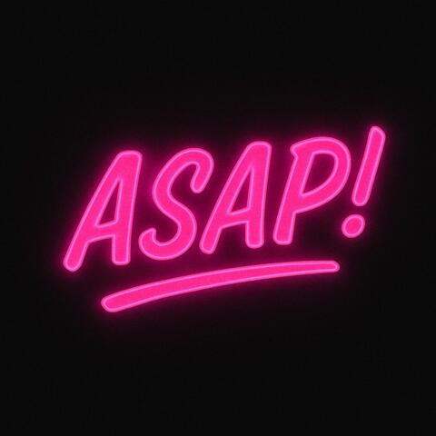 ASAP!