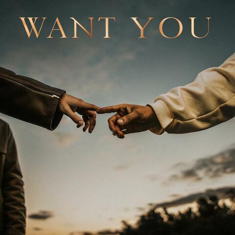 Want you