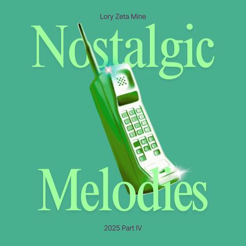 Nostalgic Melodies 2025, Pt. 4