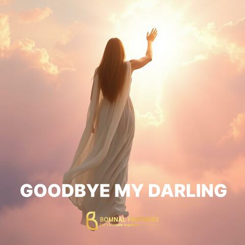 GOODBYE MY DARLING