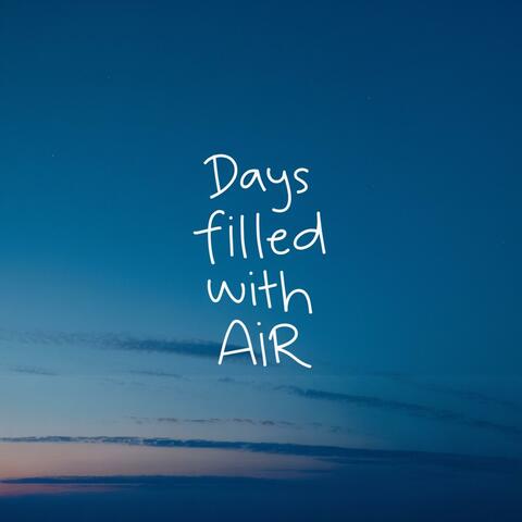 Days Filled With Air